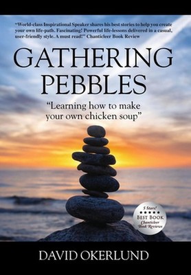 Gathering Pebbles: ''Learning how to make your own chicken soup'' by David Okerlun