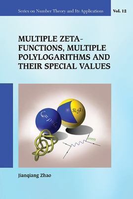 Multiple Zeta Functions, Multiple Polylogari... 9789814689397 by ZHAO, JIANQIANG