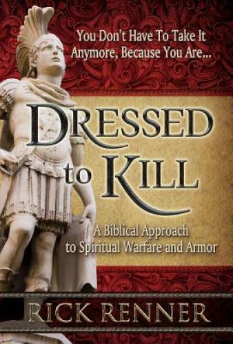 Dressed to Kill by Rick Renner