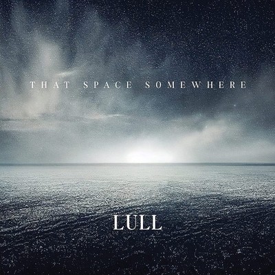 Lull That Space Somewhere (CD) Album (PRESALE 03.07.2026)