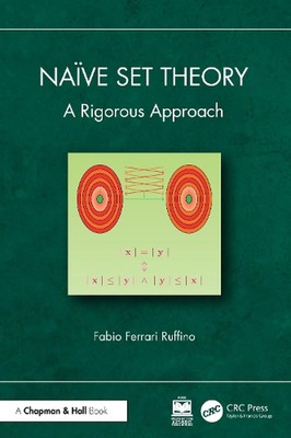 Nave Set Theory: A Rigorous Approach by Fabio Ferrari Ruffino Hardcover Book
