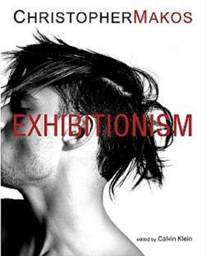 アート・デザイン・音楽 CHRISTOPHER MAKOS  EXHIBITIONISM Exhibitionism by Christopher Makos (2006, Hardcover) : Gay