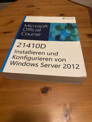 Microsoft Official Course 21410D Installieren und Konfig. von Windows Serv. 2012
