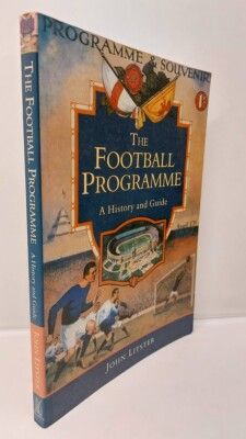 The Football Programme A History and Guide by John Litster