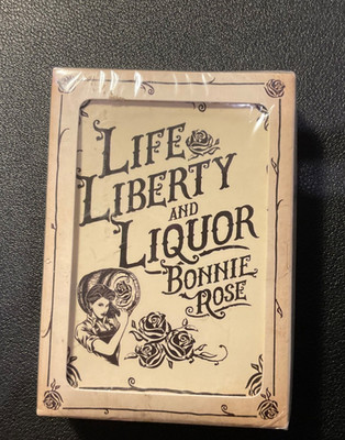PLAYING CARDS NEW SEALED - Life Liberty, and Liquor - Bonnie Rose