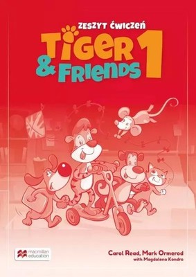 Tiger & Friends 1. Zeszyt ćwiczeń - Carol Read, Mark Ormerod, Magdalena Kondro