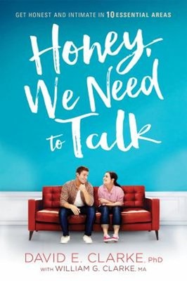 Honey, We Need to Talk : Get Honest and Intimate in 10 Essential