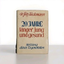 "20 Jahre länger jung und gesund Dr. Fritz Wiedemann (1973) sehr gut, Gesundheit