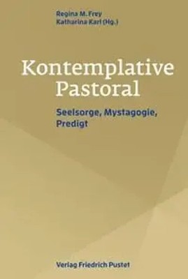 Regina M. Frey (u. a.) | Kontemplative Pastoral | Taschenbuch | Deutsch (2025)
