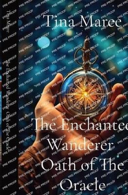 The Enchanted Wanderer Oath of The Oracle by Tina Maree Paperback Book