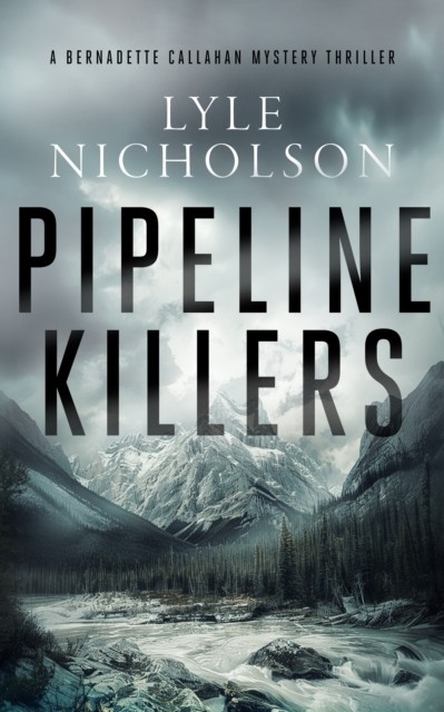 Pipeline Killers A female detective mystery by Lyle Nicholson (Paperback Book)