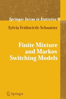 Finite Mixture and Markov Switching Models by Sylvia Fr?hwirth-Schnatter (Englis
