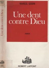 Une dent contre dieu, Marcel GODIN