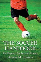 The Soccer Handbook For Players, Coaches And Parents Albert M. Luongo Buch 1996