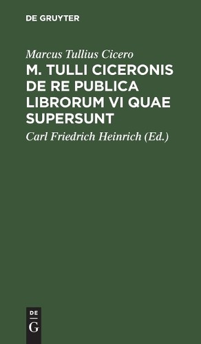 Marcus Tullius  M. Tulli Ciceronis de Re Publica Librorum VI Quae Sup (Hardback)