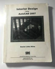 Interior Design Using AutoCAD 2007 by Daniel John Stine (2006)