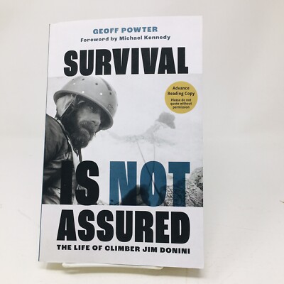 Survival Is Not Assured ARC Jim Donini Biography Mountain Climber Geoff Powter