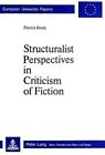 Structuralist Perspectives in Criticism of Fiction: Essays on  Manon Lescaut  and  La Vie de Marianne by Patrick Brady (Paperback, 1978)