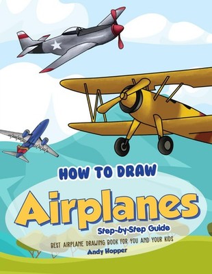 How to Draw Airplanes Step-by-Step Guide: Best Airplane Drawing Book for You...