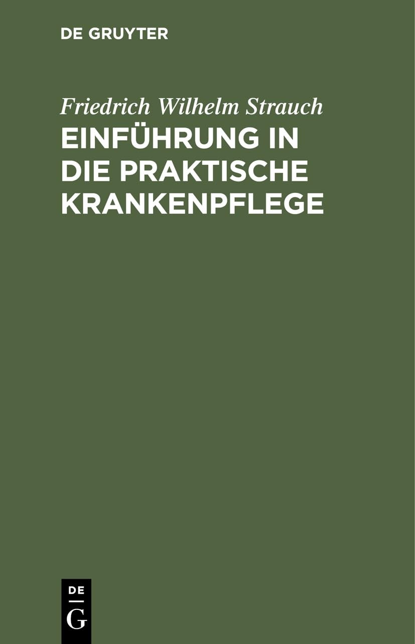 Friedrich Wilhelm Strauch Einführung in Die Praktische Krankenpflege (Hardback)