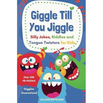 Giggle Till You Jiggle: Silly Jokes, Riddles and Tongue -  NEW Cillian Bookles 2