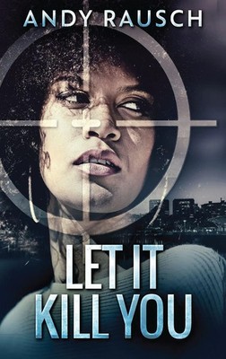 Andy Rausch | Let It Kill You | Buch | Englisch (2021) | Gebunden | Next Chapter