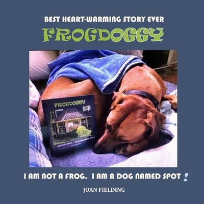 Frogdoggy: I am not a frog. I am a dog named Spot by Joan Fielding (English) Pap