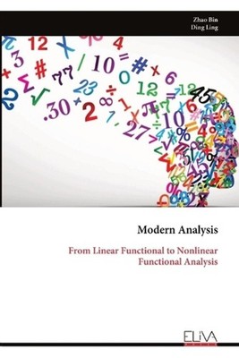 Modern Analysis: From Linear Functional to Nonlinear Functional Analysis by Zhao