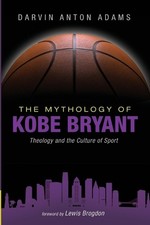 Darvin Anton Adams The Mythology of Kobe Bryant (Paperback) (UK IMPORT)