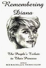 REMEMBERING DIANA: PEOPLE'S TRIBUTE TO THEIR PRINCESS By Thomas Oglesby & Rick