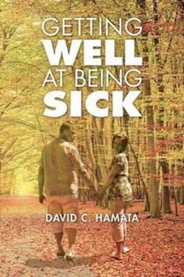 Hamata - Getting Well at Being Sick - New paperback or softback - 62 - X555z
