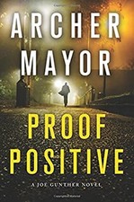 Proof Positive : A Joe Gunther Novel Hardcover Archer Mayor