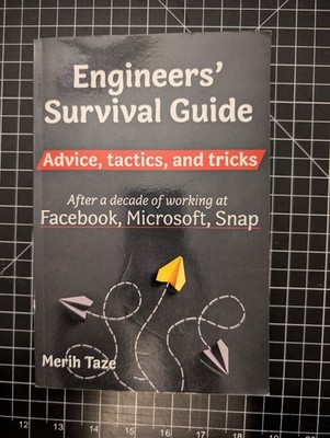 Engineers Survival Guide: Advice, tactics, and tricks After a ... by Merih Taze
