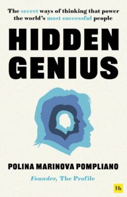Hidden Genius: The secret ways of thinking that power the world's most successfu