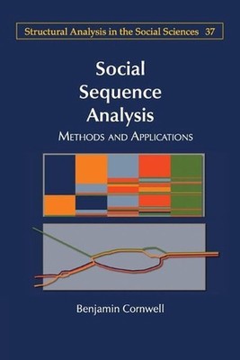 Social Sequence Analysis: Methods and Applications by Benjamin Cornwell (English