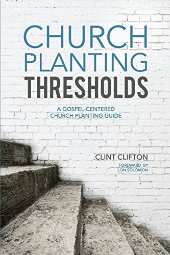 Church Planting Thresholds: A Gospel-Centered C. Clifton, Solomon<| - Image 2