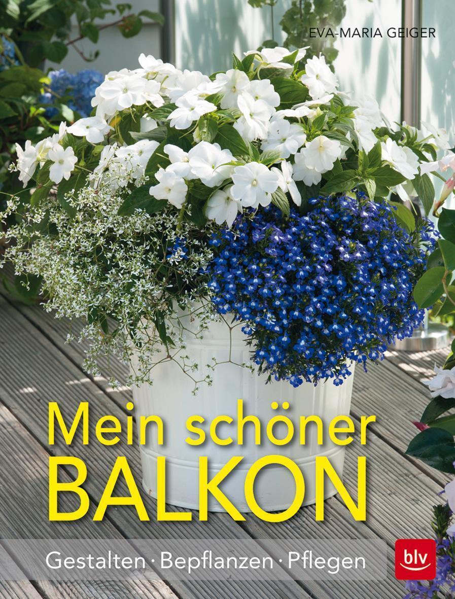 Thumbnail - Mein Schöner Balkon | Gestalten · Bepflanzen · Pflegen | Eva-maria