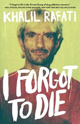 I Forgot to Die - Paperback By Khalil Rafati - GOOD