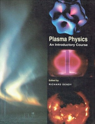 Dendy, R. O. - Plasma Physics: An Introductory Course