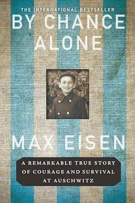 By Chance Alone: A Remarkable True Story..., Eisen, Max