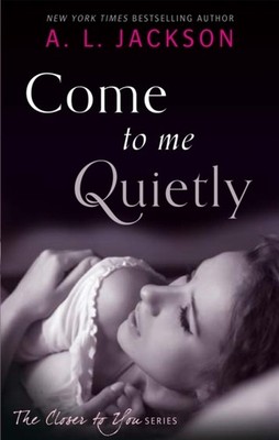 Come to Me Quietly by A. L. Jackson (Paperback Book)