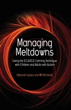 Managing Meltdowns: Using the S.C.A.R.E.D. Calming Technique with Children a...