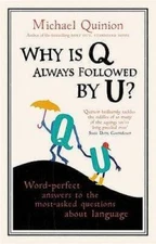 Why Is Q Always Followed By U?: Word-Perfect Answers to the Most-Asked Qu - GOOD