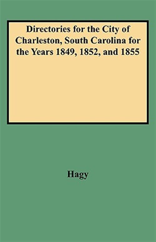 Directories for the City of Charleston, South Carolina 1849 1852 1855