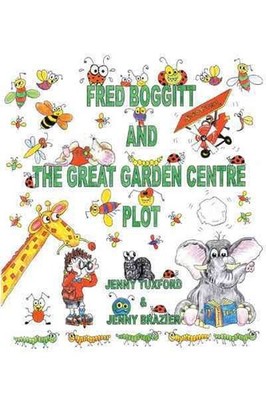 Fred Boggitt and the Great Garden Centre Plot, Paperback by Tuxford, Jenny; B...