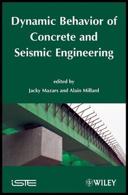 Dynamic Behavior of Concrete and Seismic Engineering by Jacky Mazars (English) H