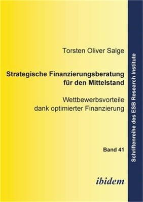 Strategische Finanzierungsberatung f�r den Mittelstand. Wettbewerbsvorteile dank
