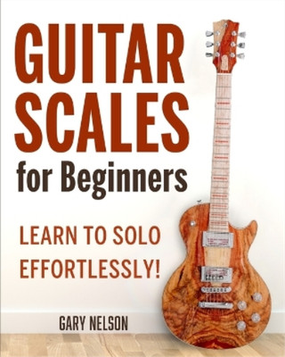 Gary Nelson Guitar Scales for Beginners (Taschenbuch) (US IMPORT)