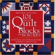 101 Full-Size Quilt Blocks and Borders by Better Homes and Gardens 2004-08-...