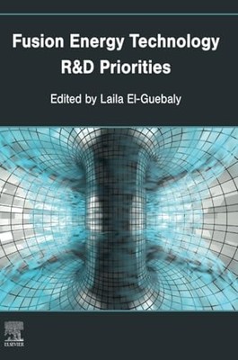 Fusion Energy Technology R&D Priorities by Laila El-Guebaly 9780443136290 NEW